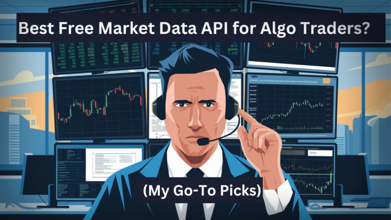 10 Best Free Market Data API for Algo Traders (My Go-To Picks)