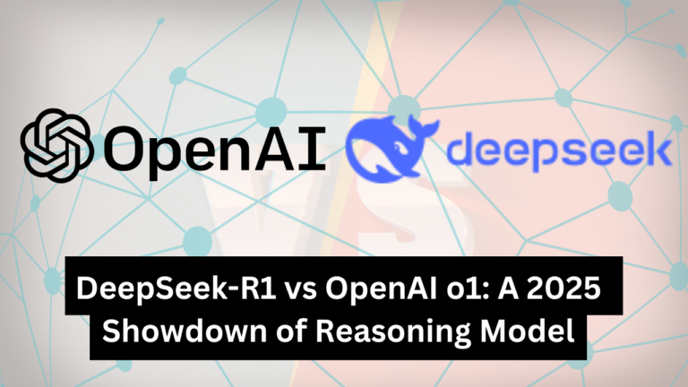 DeepSeek-R1 vs OpenAI o1: A 2025 Showdown of Reasoning Models