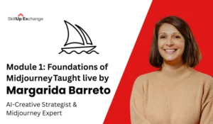 Module 1: Foundations of Midjourney with Margarida Barreto