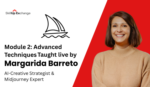 Module 2: Advanced Techniques with Margarida Barreto